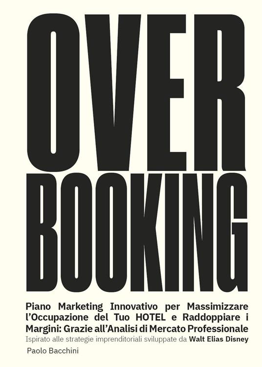 Over booking, piano marketing per massimizzare l'occupazione del tuo hotel o B&B - Paolo Bacchini - copertina