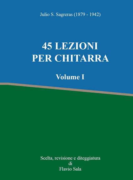 45 lezioni per chitarra. Vol. 1 - Julio S. Sagreras - copertina