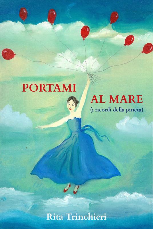 Portami al mare (i ricordi della pineta) - Rita Trinchieri - copertina