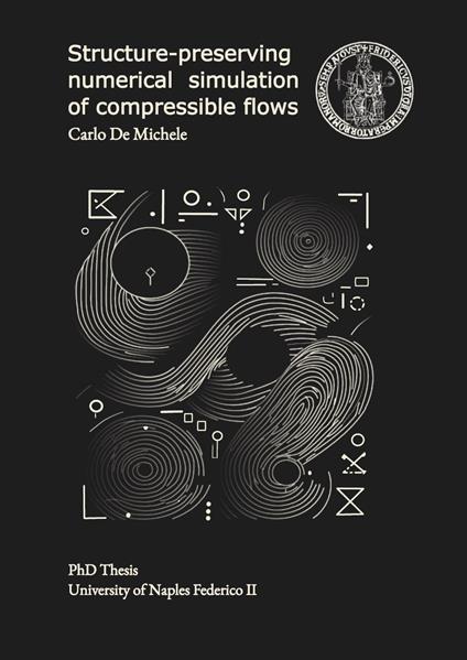 Structure-preserving numerical simulation of compressible flows - Carlo De Michele - copertina