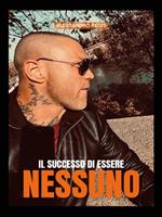 Il successo di essere nessuno