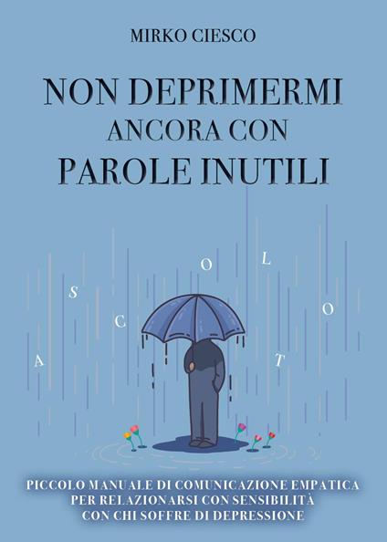 Non deprimermi ancora con parole inutili - Mirko Ciesco - copertina