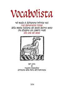 Libro Vocabolista nel quale si dichiarano infinite voci mai pienamente intese della poesia italiana del secolo decimo sesto che alludono con coperti modi alle cose del sesso Mastro Mestolino