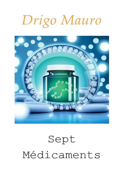 Sept Médicaments - Mauro Drigo - ebook