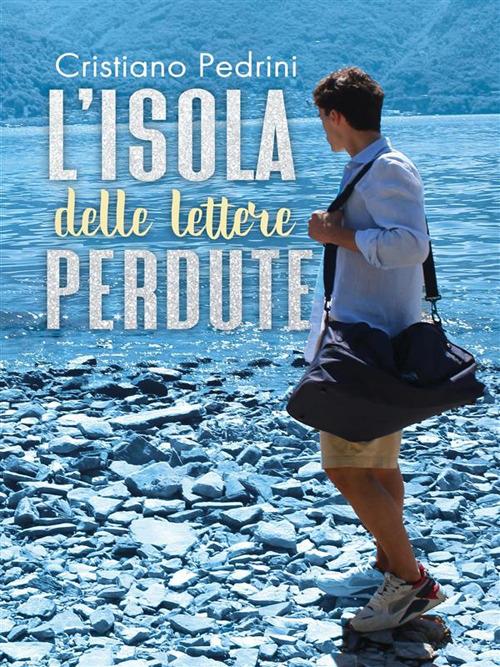 L' isola delle lettere perdute - Cristiano Pedrini - ebook