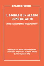 Il baobab è un albero come gli altri. Anche l'Africa nera ha un cuore antico. Soggetto per una serie di film volto a favorire una migliore comprensione del mondo africano (scritto nel gennaio del 1971)