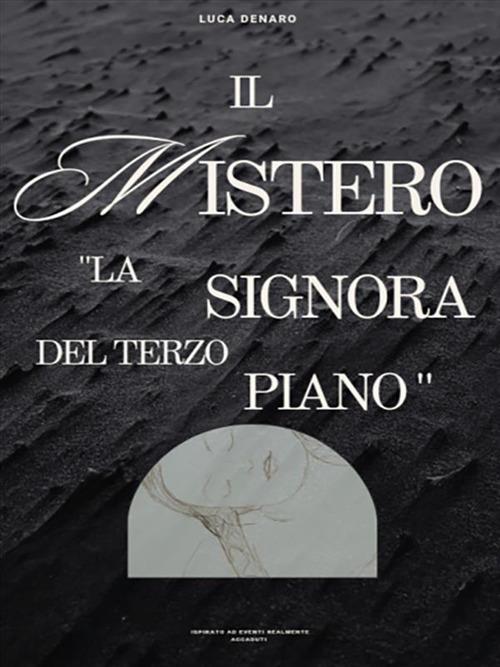 Il mistero. La signora del terzo piano - Luca Denaro - ebook