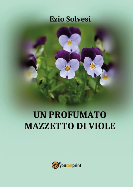 Un profumato mazzetto di viole - Ezio Solvesi - copertina