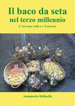 Il baco da seta nel terzo millennio. C'era una volta e c'è ancora