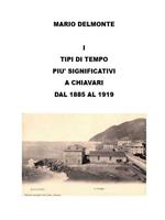 I tipi di tempo più significativi a Chiavari dal 1885 al 1919