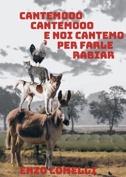 Cantemo, cantemo e noi cantemo per farle rabiar - Enzo Comelli - copertina