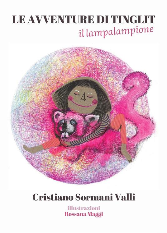 Le avventure di Tinglit, il lampalampione - Cristiano Sormani Valli - copertina