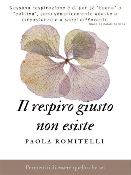 Il respiro giusto non esiste - Paola Romitelli - ebook