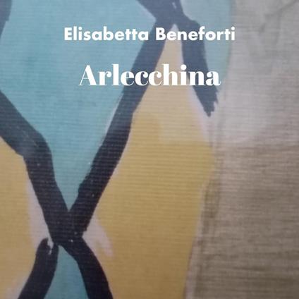 Arlecchina - Elisabetta Beneforti - copertina