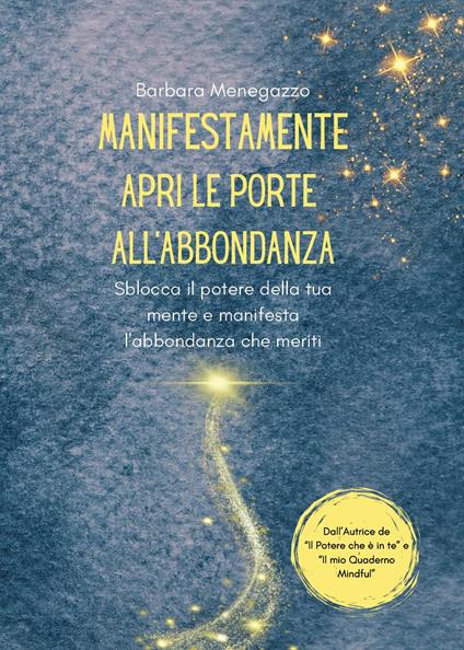 ManifestaMente. Apri le porte dell'abbondanza. Sblocca il potere della tua mente e manifesta l'abbondanza che meriti - Barbara Menegazzo - copertina