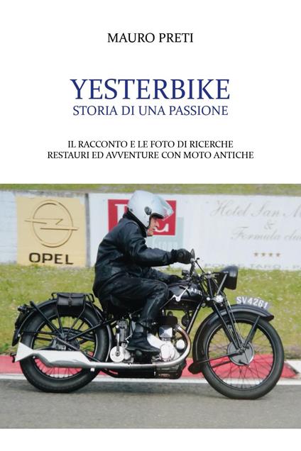 Yesterbike. Storia di una passione - Mauro Preti - copertina
