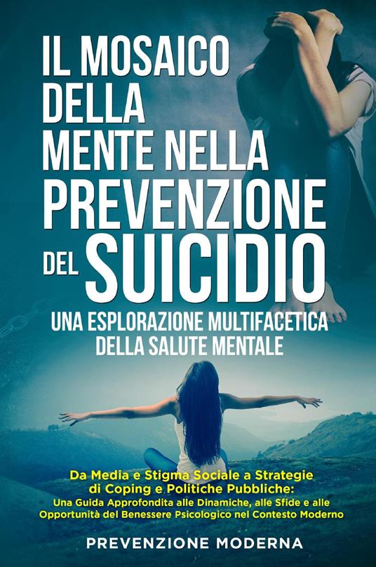 Il mosaico della mente nella prevenzione del suicidio. Una esplorazione multifacetica della salute mentale - copertina