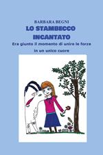 Lo stambecco incantato. Era giunto il momento di unire le forze in un unico cuore