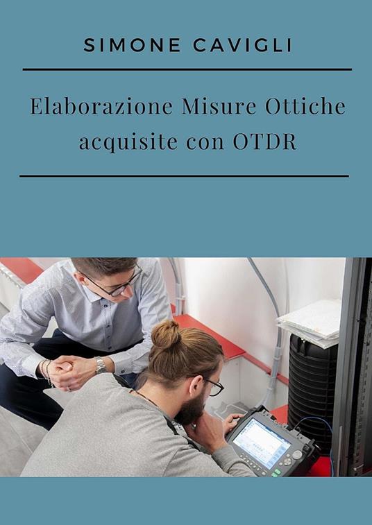 Elaborazione misure ottiche acquisite con OTDR - Simone Cavigli - copertina