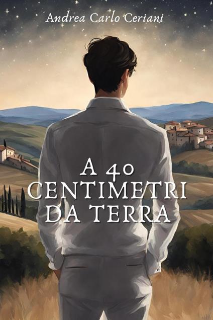 A 40 centimetri da terra - Andrea Carlo Ceriani - copertina