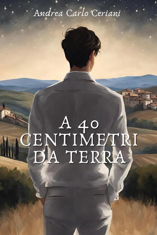 A 40 centimetri da terra - Andrea Carlo Ceriani - copertina