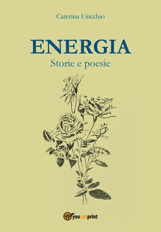 Energia. Storie e poesie - Caterina Uricchio - copertina