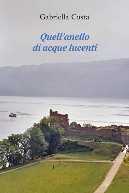 Quell'anello di acque lucenti - Gabriella Costa - copertina