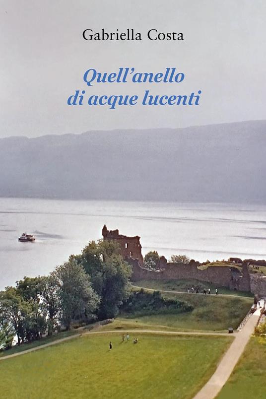 Quell'anello di acque lucenti - Gabriella Costa - copertina