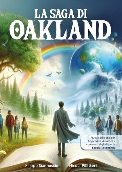 La meravigliosa terra degli alberi monumentali. La saga di Oakland. Nuova ediz. Con espansione online - Filippo Gannuscio,Nicola Pillitteri - copertina