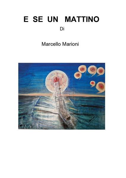 E se un mattino - Marcello Marioni - copertina