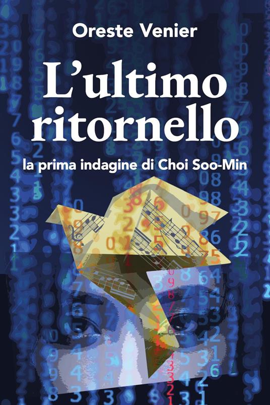 L'ultimo ritornello. La prima indagine di Choi Soo-Min - Oreste Venier - copertina