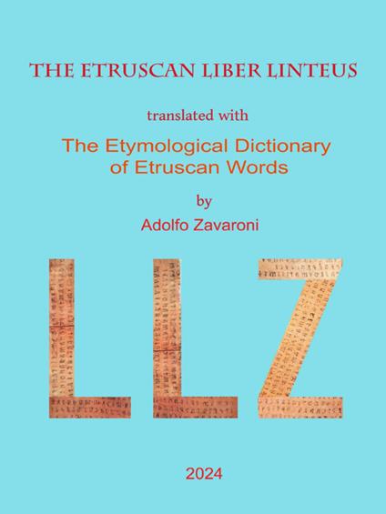 The etruscan liber linteus translated with the etymological dictionary of etruscan words. Ediz. inglese e italiana - copertina