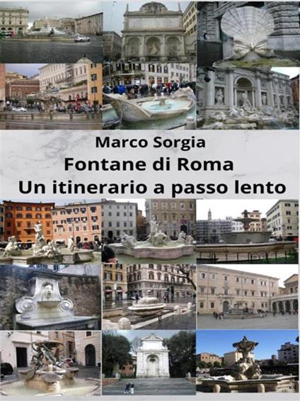 Fontane di Roma. Un itinerario a passo lento - Marco Sorgia - ebook