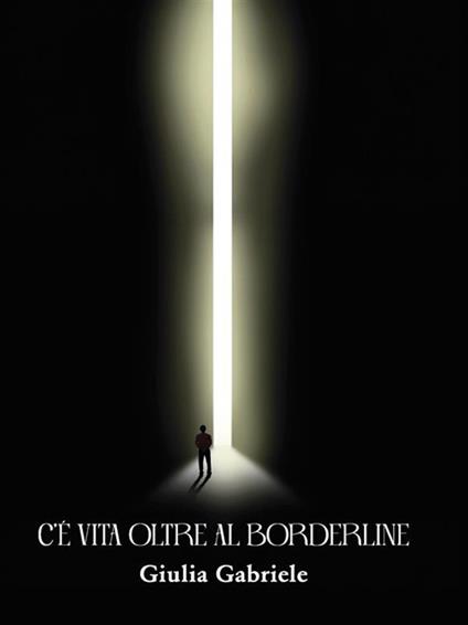 C'è vita oltre al borderline - Giulia Gabriele - ebook