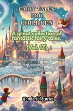 Children's fables. A great collection of fantastic fables and fairy tales. Vol. 17