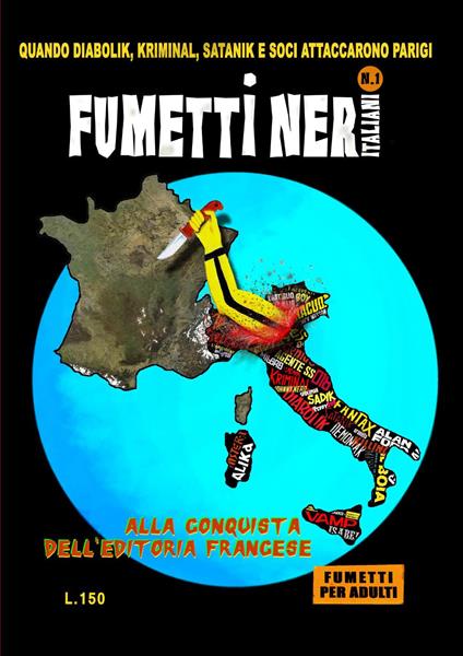 Fumetti neri italiani. Vol. 1: Alla conquista dell'editoria francese. Quando Diabolik, Kriminal, Satanik e soci attaccarono Parigi - copertina