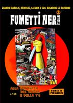 Fumetti neri italiani. Vol. 2: Alla conquista del cinema e della TV. Quando Diabolik, Kriminal, Satanik e soci bucarono lo schermo