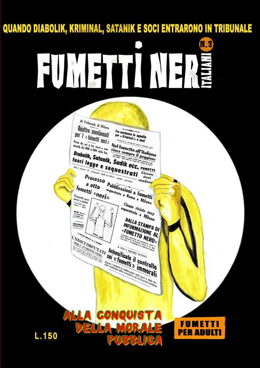 Fumetti neri italiani. Vol. 3: Alla conquista della morale pubblica. Quando Diabolik, Kriminal, Satanik e soci entrarono in tribunale - copertina