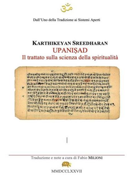 Upanisad. Il trattato sulla scienza della spiritualità - Karthikeyan Sreedharan,Fabio Milioni - ebook