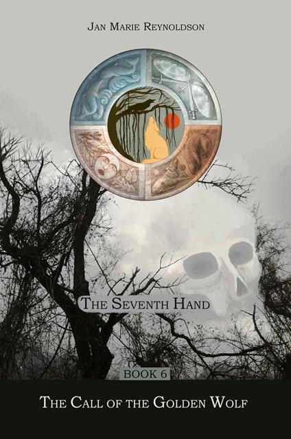 The seventh hand. Vol. 6: The call of the golden wolf - Jan Marie Reynoldson - copertina