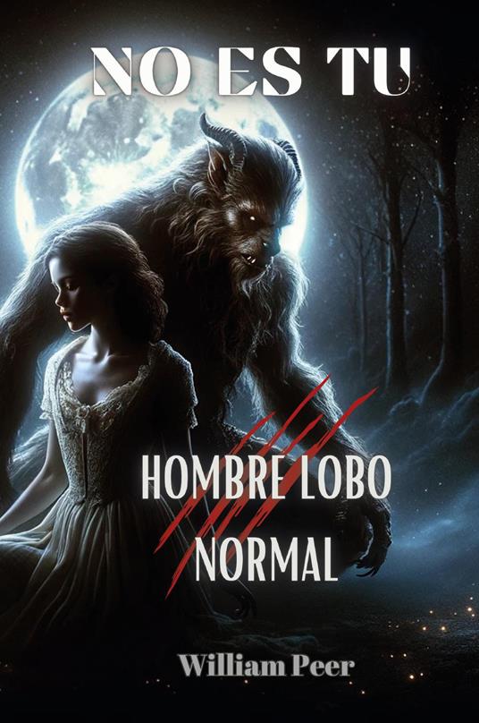 No es tu hombre lobo normal - William Peer - copertina