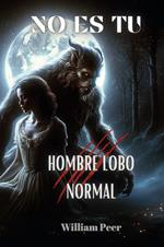 No es tu hombre lobo normal