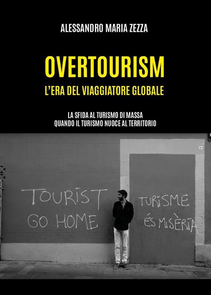 Overtourism: l'era del viaggiatore globale - Alessandro Zezza - copertina