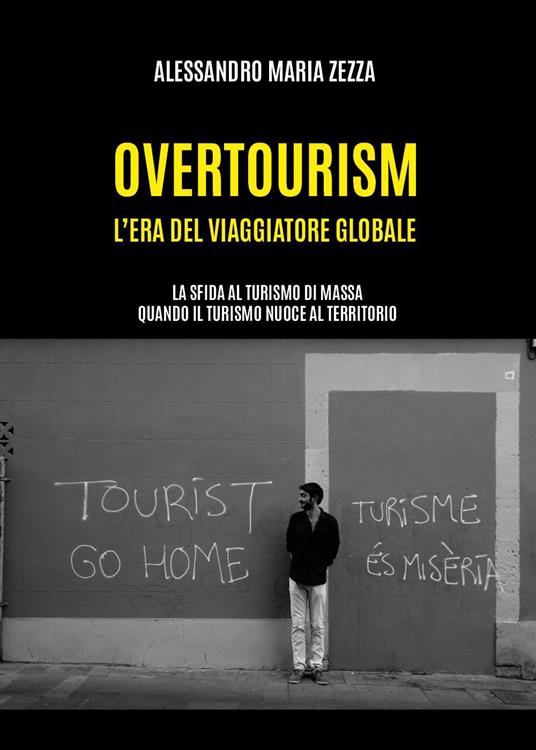 Overtourism: l'era del viaggiatore globale - Alessandro Zezza - copertina