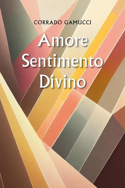 Amore sentimento divino - Corrado Gamucci - copertina