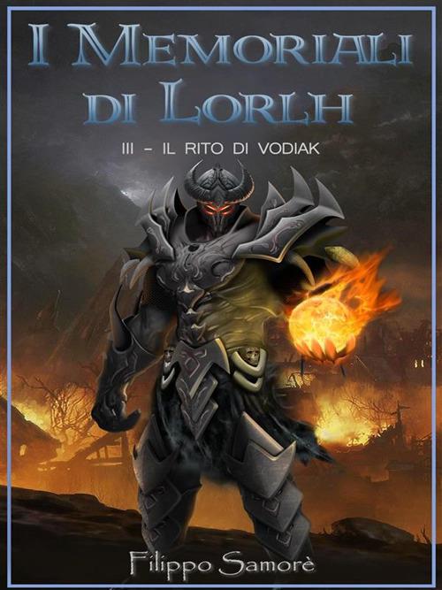Il rito di Vodiak. I memoriali di Lorlh. Vol. 3 - Filippo Samorè - ebook