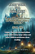 Children's fables. A great collection of fantastic fables and fairy tales. Vol. 19