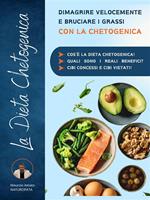 La dieta chetogenica: dimagrire velocemente e bruciare i grassi con la chetogenica. Cos'è la dieta chetogenica? quali sono i reali benefici? cibi concessi e cibi vietati!