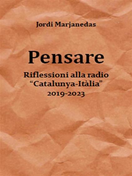 Pensare. Riflessioni alla radio «Catalunya-Itàlia» 2019-2023 - Jordi Marjanedas - ebook
