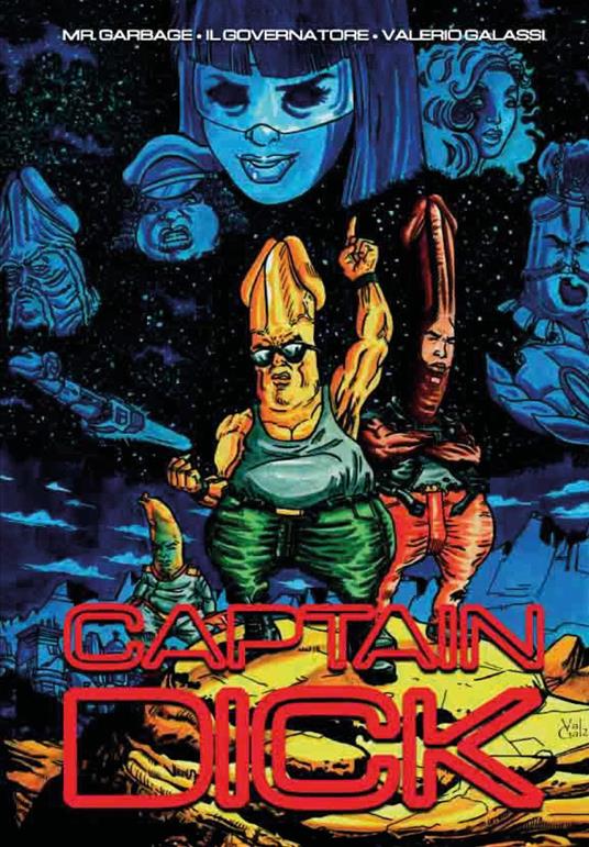 Captain Dick. Vol. 1 - Mr. Garbage,Il Governatore,Valerio Galassi - copertina